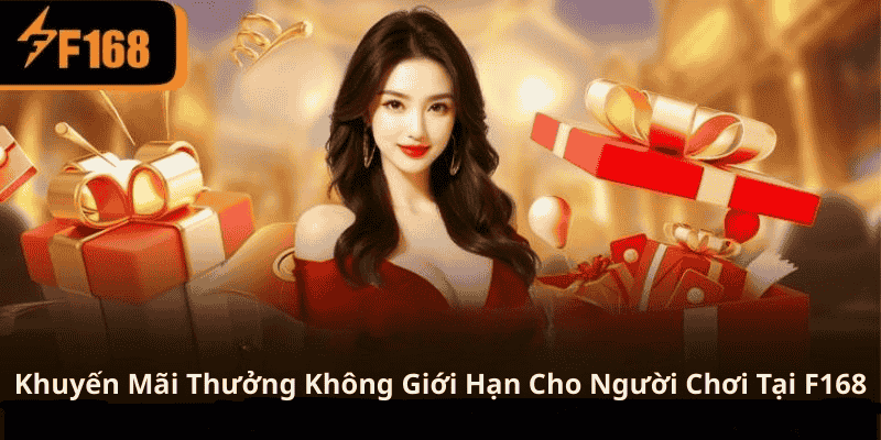 Khuyến Mãi Thưởng Không Giới Hạn Cho Người Chơi Tại F168 4 Khuyến Mãi Thưởng Không Giới Hạn Cho Người Chơi Tại F168