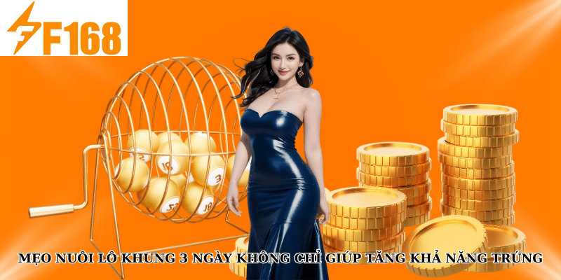 Bật Mí Mẹo Nuôi Lô Khung 3 Ngày Dễ Trúng Tại F168 7 Mẹo nuôi lô khung 3 ngày không chỉ giúp tăng khả năng trúng