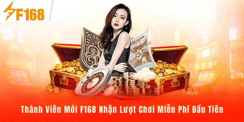 Thành Viên Mới F168 Nhận Lượt Chơi Miễn Phí Đầu Tiên 4 Thành Viên Mới F168 Nhận Lượt Chơi Miễn Phí Đầu Tiên